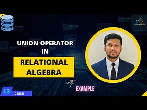 Relational Algebra Union Operator Explained | DBMS with Examples