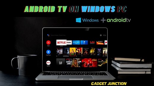 Install Android TV In Your Old PC In 2025 - Gadget Junction