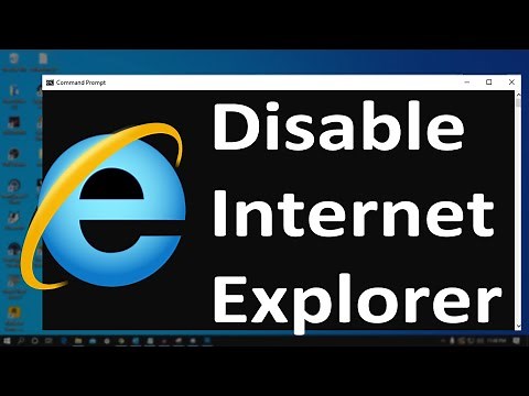 How To Disable and Re-enable Internet Explorer in Windows 10