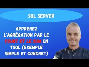 Découvrez le COUNT et le SUM en Transact SQL | (exemple simple et concret)