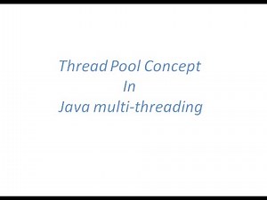 Thread Pool Concept in Java MultiThreading with an example