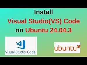 How to Install Visual Studio(VS) code on Ubuntu 24.04.3 LTS