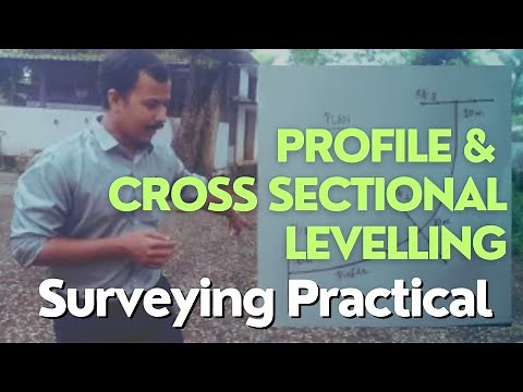 Profile and cross sectional Levelling : Surveying Practical