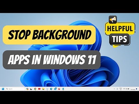 Windows 11 Tips: How to Stop Apps from Running in the Background for Improved Performance
