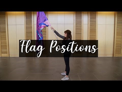 FLAG POSITIONS | Color Guard Academy