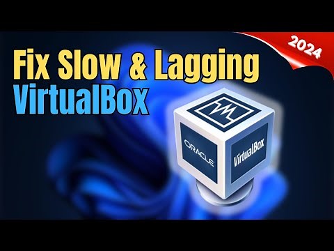 Speed Up VirtualBox in Windows 10/11: Easy Fixes