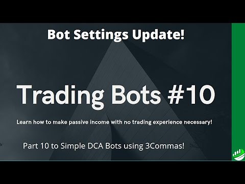 3COMMAS SIMPLE TRADING BOT TUTORIAL #10 - BOT SETTINGS UPDATE!