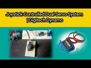 Joystick-Controlled Dual Servo Motor System | Arduino DIY Project | Digitech Dynamo