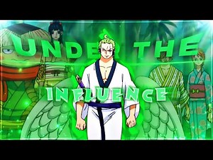 Under The Influence - Zoro [AMV/EDIT] - One Piece