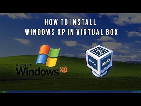 How To Install Windows XP In Virtual Box