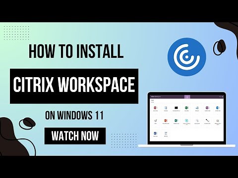 How To Install Citrix Workspace App on Windows 11