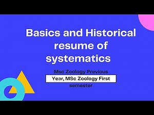 Basics and Historical Resume of systematics with notes and Explanation in English