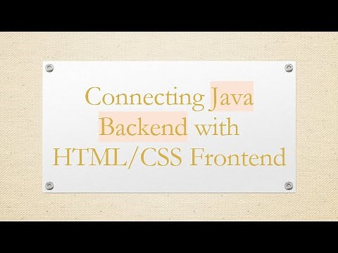 Connecting Java Backend with HTML/CSS Frontend