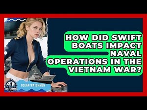 How Did Swift Boats Impact Naval Operations In The Vietnam War? - Ocean Watchmen