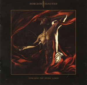 Horizon Ignited - Towards The Dying Lands