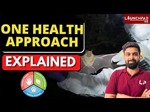 One Health Approach Explained | Integrated Health Approach | UPSC Current Affairs