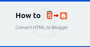 Convert HTML To Blogger XML Theme Tutorial [4 Steps]