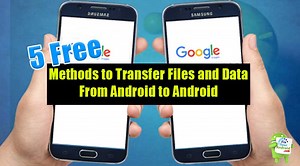 5 Methods To Transfer Files From Android To Android Easily