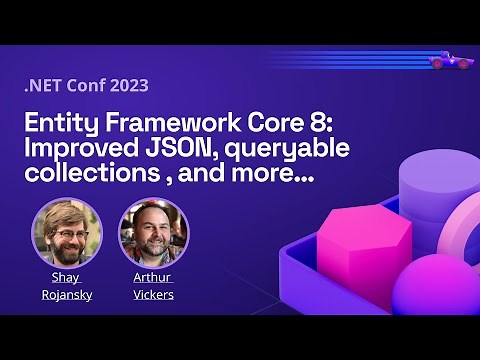 Entity Framework Core 8: Improved JSON, queryable collections , and more… | .NET Conf 2023