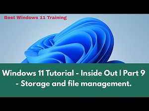 Windows 11 Tutorial - Inside Out | Part 9 - Storage and file management | Windows 11 Tutorial