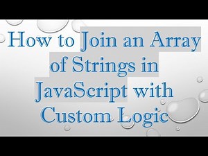 How to Join an Array of Strings in JavaScript with Custom Logic
