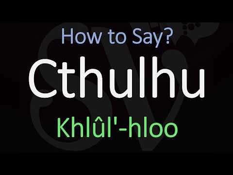 How to Pronounce Cthulhu? (CORRECTLY)