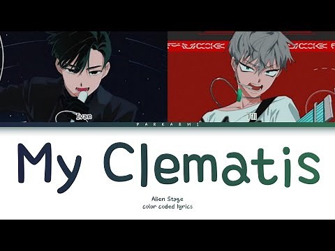 {VOSTFR} Alien Stage - 'My Clematis (Ivan & Till ver.)' (Color Coded Lyrics Han/Rom/Vostfr/Eng)