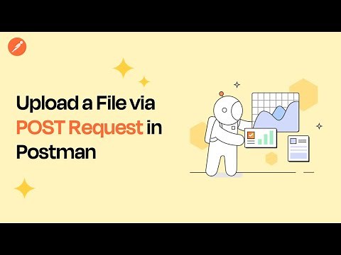 Uploading Files with a POST Request in Postman