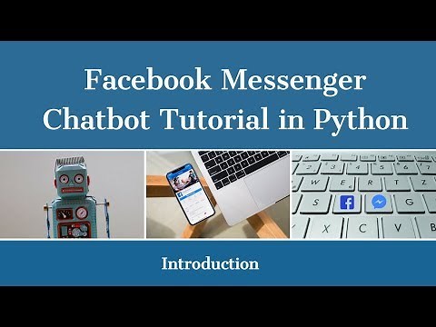 Facebook Messenger Chatbot tutorial in Python - Part 1 Introduction