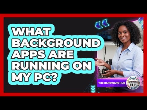 What Background Apps Are Running On My PC?