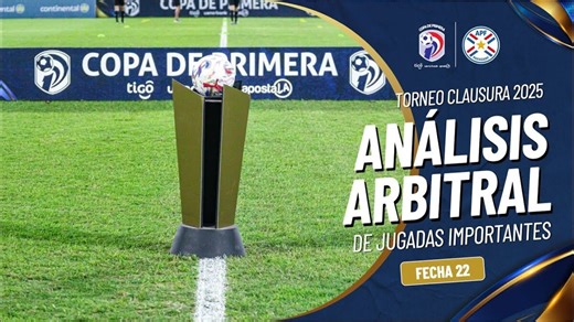 Análisis Arbitral de la fecha 22 del Torneo Clausura APF 2025