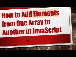 How to Add Elements from One Array to Another in JavaScript