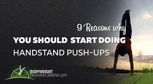 9 Reasons Why You Should Start Doing Handstand Push-Up - Bodyweight Training Arena