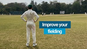 Cricket fielding drills to improve your game