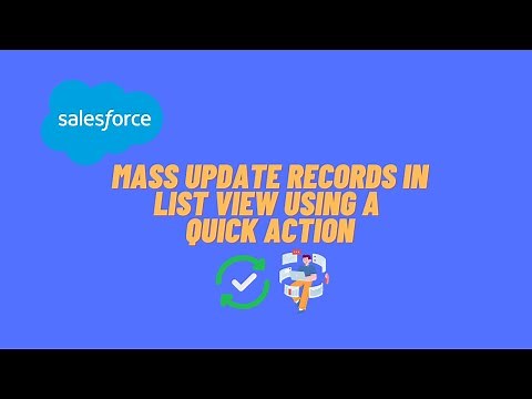Salesforce: Mass Update Records in List View Using Quick Action