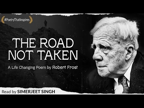 The Road Not Taken - A Life Changing Poem by Robert Frost | Simerjeet Singh | The Road Less Traveled