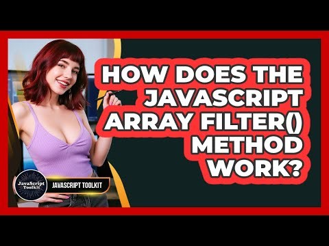 How Does The JavaScript Array Filter() Method Work? - JavaScript Toolkit
