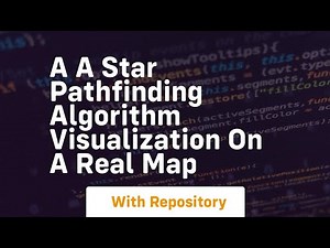 a a star pathfinding algorithm visualization on a real map