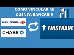 COMO VINCULAR MI CUENTA BANCARIA A FIRSTRADE