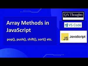 JavaScript Array Methods Explained: Push, Pop, Slice, Sort & More | QA Thoughts