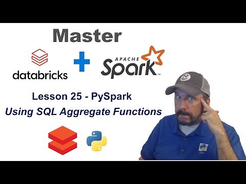 Master Databricks and Apache Spark Step by Step: Lesson 25 - PySpark: Using SQL Aggregate Functions