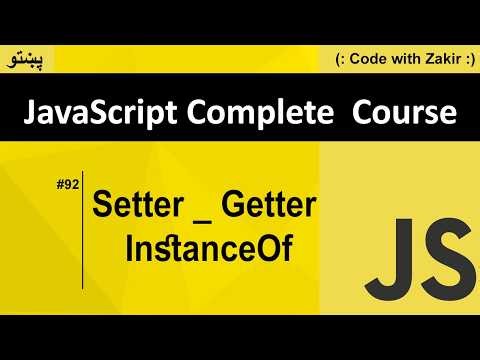 Setter & Getter _ Instanceof Operator #92 Js Tutorial In Pashto