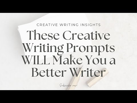These Creative Writing Prompts Will Make You a Better Writer | Creative Writing Insights