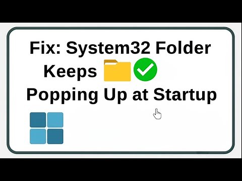 System32 Folder Keeps Popping Up at Startup? Here's How to Fix It!