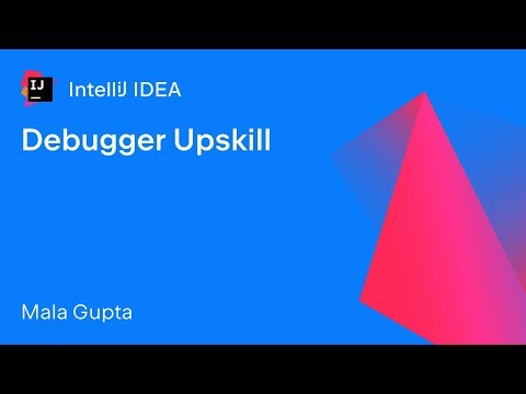 IntelliJ IDEA: Debugger Upskill