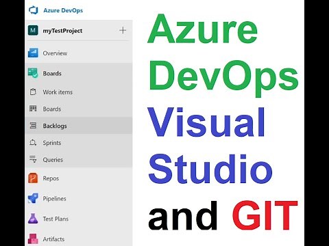 Azure DevOps and Visual Studio (setting up a project, and introduction to basic features)
