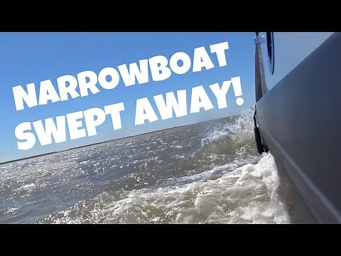 Narrow Escapes! Narrowboat SWEPT AWAY! Averting a Flood Tide Boating Disaster! - Ep. 57