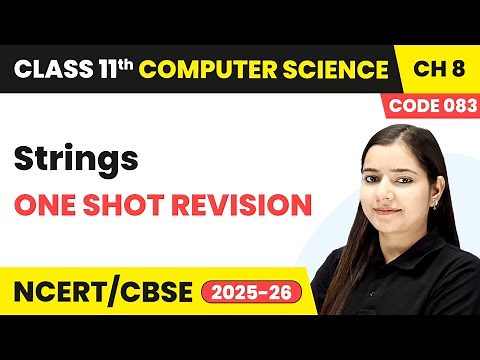 Strings - One Shot Revision | Class 11 Computer Science Chapter 8 | CBSE 2025-26
