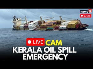 Liberian Ship Capsises In Kerala | Indian Coast Guard Monitoring Oil Spill In Kerala | News18