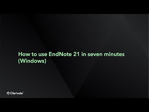 How to use EndNote 21 in seven minutes (Windows)